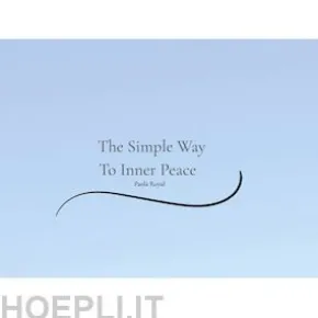 The Simple Way To Inner Peace