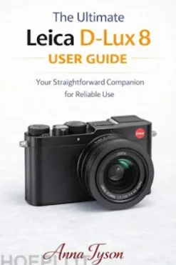 The ultimate Leica D-Lux 8User guide
