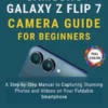 The Ultimate Samsung Galaxy Z Flip7 Camera Guide for Beginners