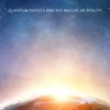 The Universe Within: Quantum Physics And The Nature Of Reality