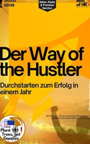 The Way of the Hustler – Durchstarten zum Erfolg in einem Jahr