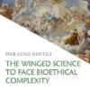 The Winged Science to face Bioethical Complexity