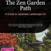 The Zen Garden Path: A Guide to Japanese Landscape Art