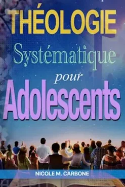 Théologie Systématique pour Adolescents