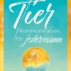 Tierkommunikation für jedermann