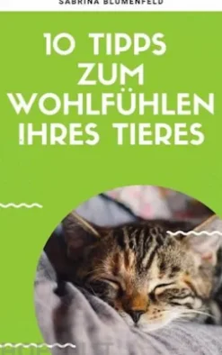 10 Tipps zum Wohlfühlen Ihres Tieres