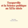 Tocqueville et la Science politique au XIXè siècle