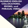 Top 153 Business English Collocations, Idioms, and Phrasal Verbs