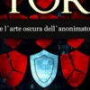 Tor E L'Arte Oscura Dell'Anonimato