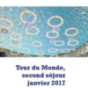 Tour du Monde, second séjour janvier 2017