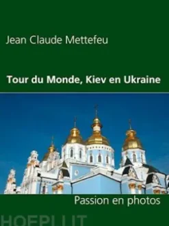 Tour du Monde, Kiev en Ukraine