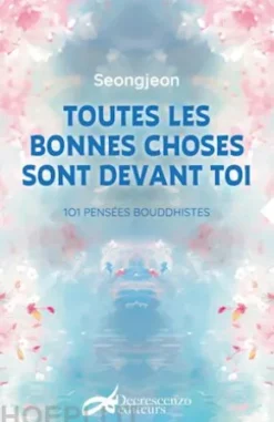 Toutes les bonnes choses sont devant toi