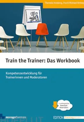 Train the Trainer: Das Workbook