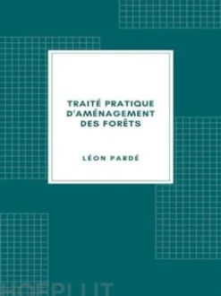 Traité pratique d'aménagement des forêts (1931)