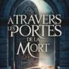 À travers les portes de la mort