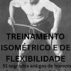Treinamento Isométrico E De Flexibilidade
