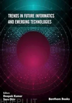 Trends in Future Informatics and Emerging Technologies