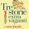 Tre storie extra vaganti e una favola medievale