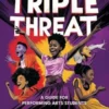 Triple Threat: Guide for Performing Arts Students