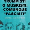 Trumpisti o muskisti, comunque "fascisti"