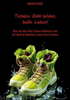 Tschüss Diät-Wahn, hallo Leben!