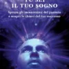 Tu sei il tuo sogno