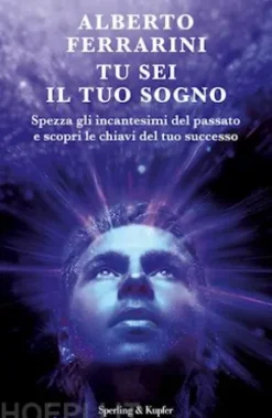Tu sei il tuo sogno