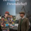 Turbulente Freundschaft