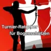 Turnier-Ratgeber für Bogenschützen
