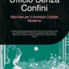 Ufficio Senza Confini: Manuale per il Nomade Digitale Moderno