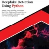 Ultimate Deepfake Detection Using Python