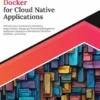 Ultimate Docker for Cloud Native Applications