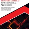Ultimate Snowflake Cortex AI for Generative AI Applications