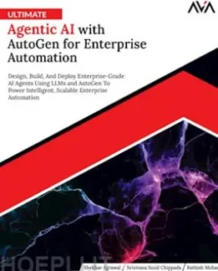 Ultimate Agentic AI with AutoGen for Enterprise Automation