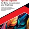 Ultimate Apache Superset for Data Visualization and Analytics