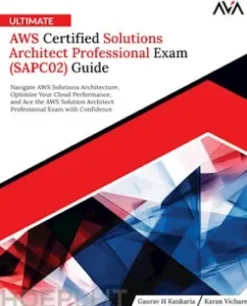 Ultimate AWS Certified Solutions Architect Professional Exam (SAPC02) Guide