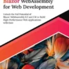 Ultimate Blazor WebAssembly for Web Development: Unlock the Full Potential of Blazor WebAssembly 8.0 and C# to Build High-Performance Web Applications with Ease
