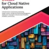 Ultimate Docker for Cloud Native Applications: Unleash Docker Ecosystem by Optimizing Image Creation, Storage and Networking Management, Deployment Strategies to Revolutionize Workflow, Scalability, and Security