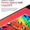 Ultimate Excel with Power Query and ChatGPT: Master MS Excel's Dynamic Lookup Functions, Generative Al, and Power Query to Navigate Data, Solve Complex Tasks and Optimize Productivity