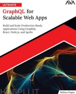 Ultimate GraphQL for Scalable Web Apps