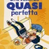 Una vacanza quasi perfetta