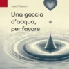 Una goccia d'acqua, per favore