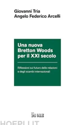 Una nuova Bretton Woods per il XXI secolo