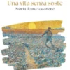 Una vita senza soste