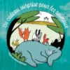 Un cadeau surprise pour les animaux