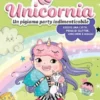 Unicornia. Un pigiama party indimenticabile