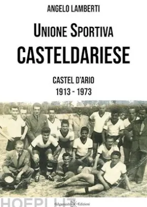 Unione Sportiva Casteldariese 1913-1973
