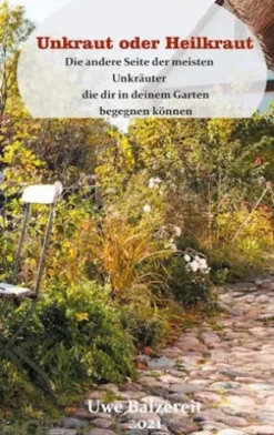 Unkraut oder Heilkraut Band II