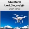 Unleashing RC Adventures Land, Sea And Air