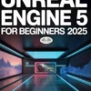 Unreal Engine 5 For Beginners
